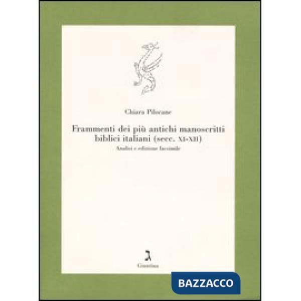 Frammenti dei più antichi manoscritti biblici italiani (secc. XI-XII). Analisi e edizione facsimile
