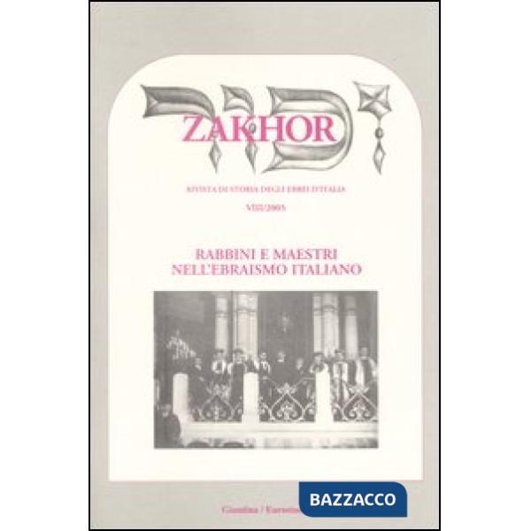 Zakhor. Rivista di storia degli ebrei d'Italia (2005). Vol. 8: Rabbini e maestri dell'ebraismo italiano