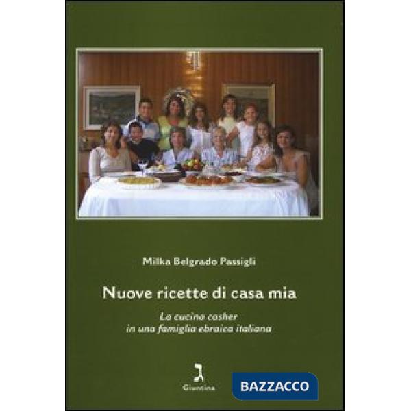 Nuove ricette di casa mia. La cucina casher in una famiglia ebraica italiana