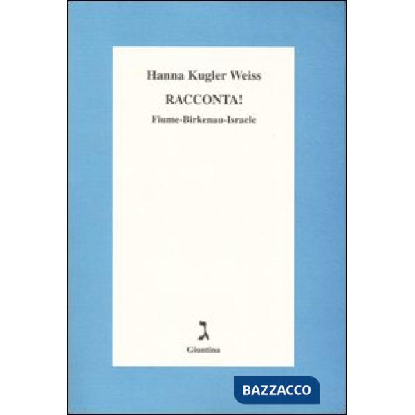 Racconta! Fiume-Birkenau-Israele