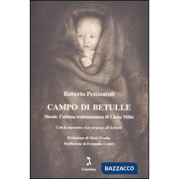 Campo di betulle. Shoah: l'ultima testimonianza di Liana Millu
