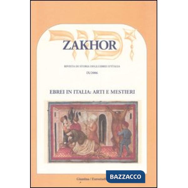 Zakhor. Rivista di storia degli ebrei d'Italia (2006). Vol. 9: Ebrei in Italia: arti e mestieri