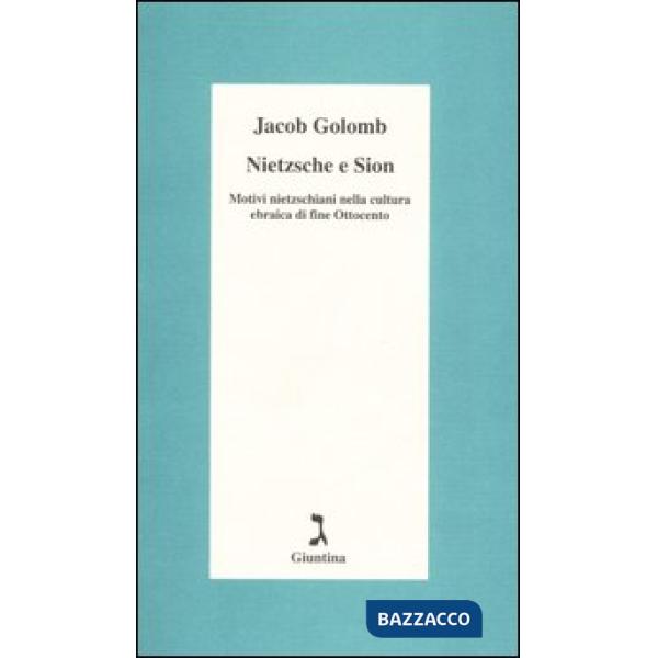 Nietzsche e Sion. Motivi nietzschiani nella cultura ebraica di fine Ottocento