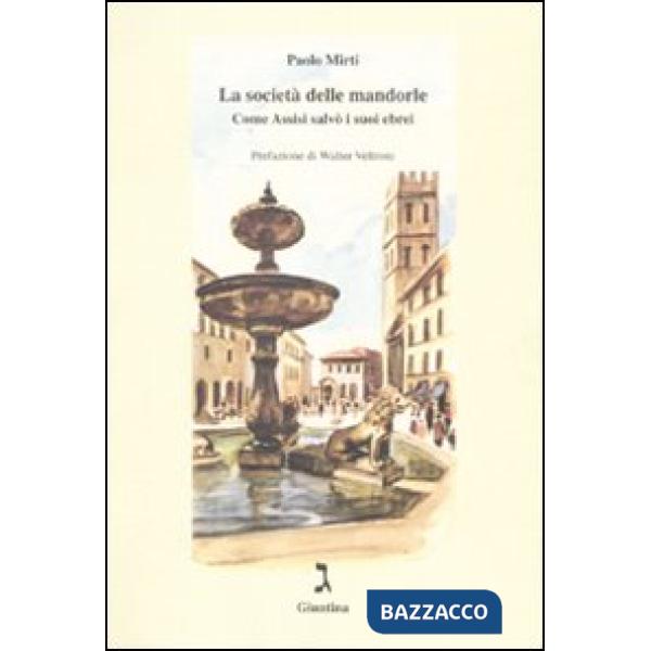 Società delle mandorle. Come Assisi salvò i suoi ebrei (La)