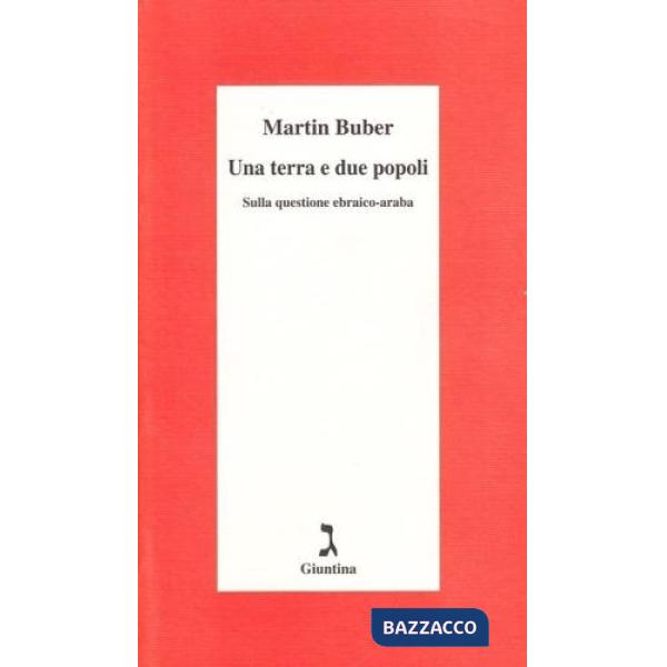 Terra e due popoli. Sulla questione ebraico-araba (Una)