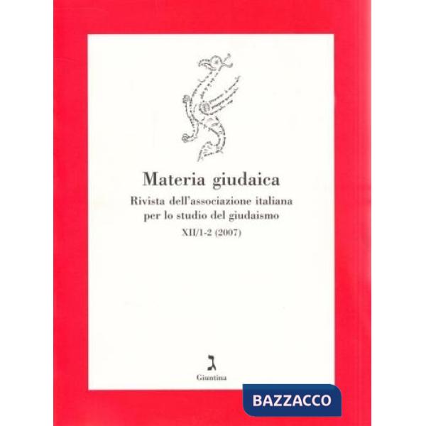Materia giudaica. Rivista dell'Associazione italiana per lo studio del giudaismo (2007). vol. 1-2