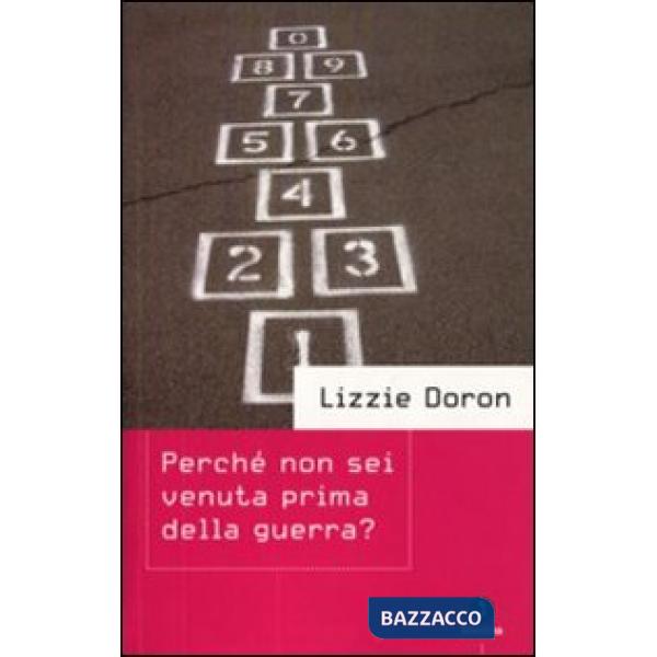 Perché non sei venuta prima della guerra?