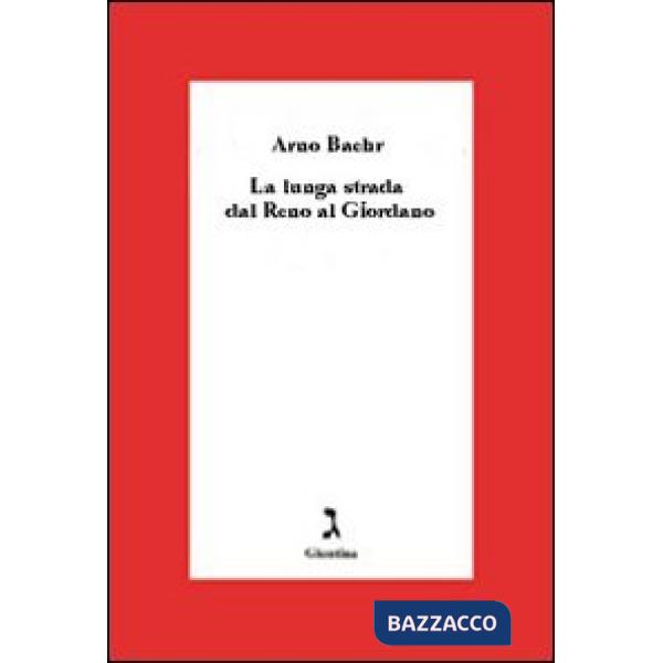 Lunga strada dal Reno al Giordano (La)