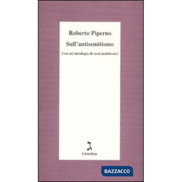 Sull'antisemitismo. Con un'antologia di testi antiebraici