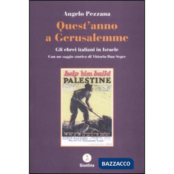 Quest'anno a Gerusalemme. Gli ebrei italiani in Israele