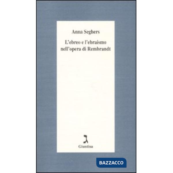 Ebreo e l'ebraismo nell'opera di Rembrandt (L')
