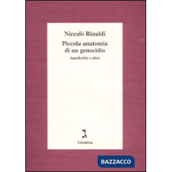 Piccola anatomia di un genocidio. Auschwitz e oltre