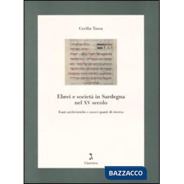 Ebrei e società in Sardegna nel XV secolo. Fonti archivistiche e nuovi spunti di