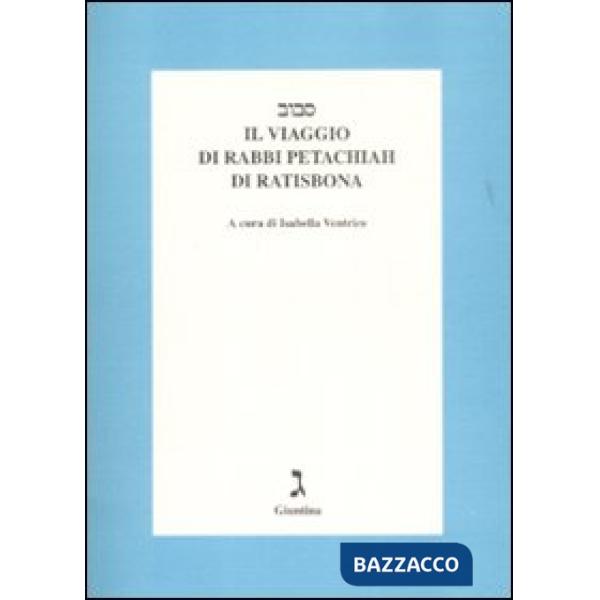 Viaggio di rabbi Petachiah di Ratisbona. Testo a fronte ebraico (Il)