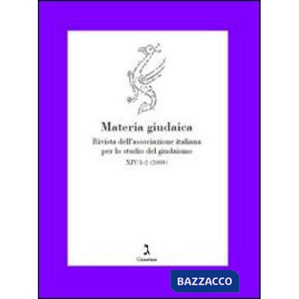 Materia giudaica. Rivista dell'Associazione italiana per lo studio del giudaismo (2009) vol. 1-2