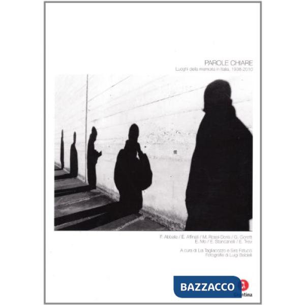 Parole chiare. Luoghi della memoria (1938-2010). Ediz. illustrata