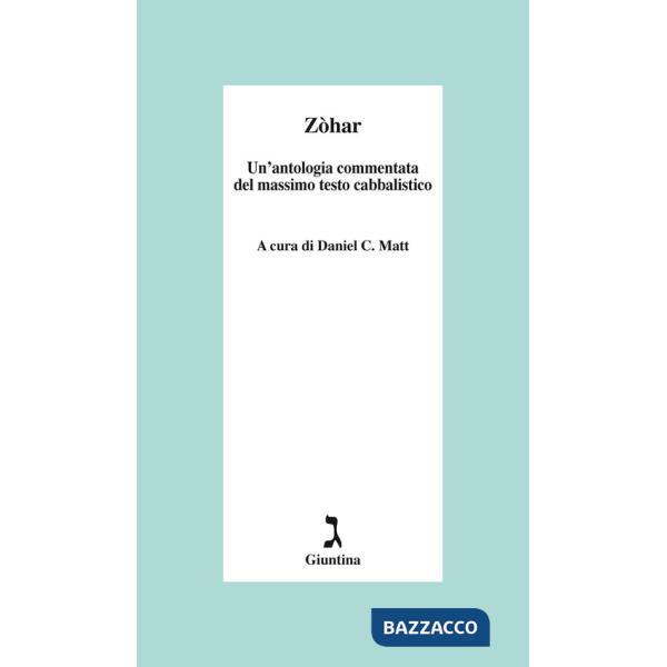 Zòhar. Un'antologia commentata del massimo testo cabbalistico