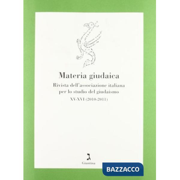Materia giudaica. Rivista dell'Associazione italiana per lo studio delgiudaismo (2010-2011)