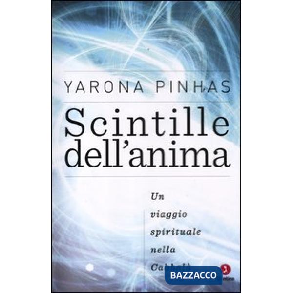 Scintille dell'anima. Un viaggio spirituale nella Cabbalà