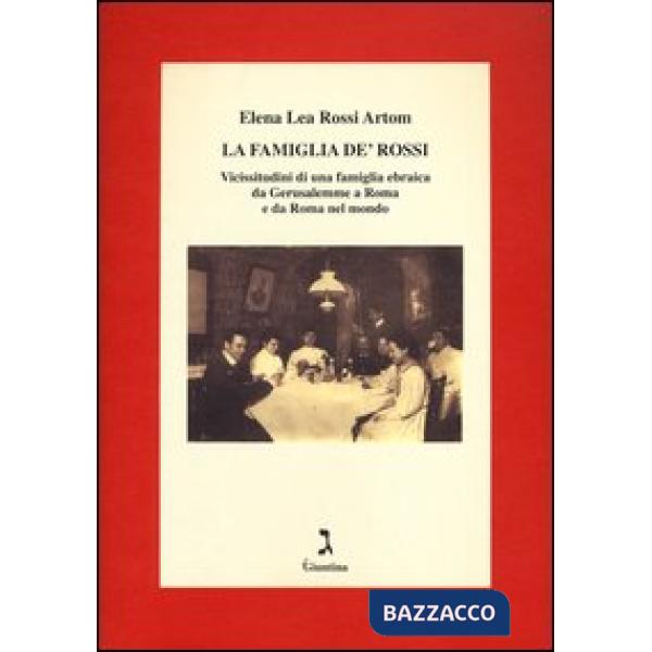 Famiglia De' Rossi. Vicissitudini di una famiglia ebraica da Gerusalemme a Roma 