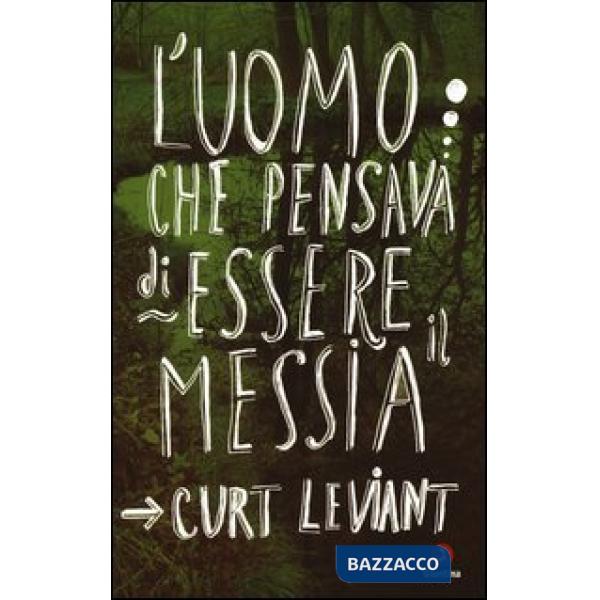 Uomo che pensava di essere il Messia (L')