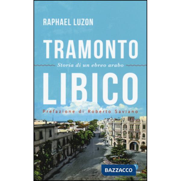 Tramonto libico. Storia di un ebreo arabo