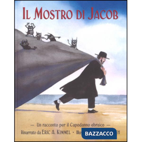 Mostro di Jacob. Un racconto per il Capodanno ebraico (Il)
