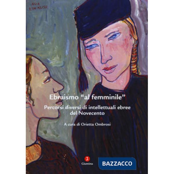 Ebraismo «al femminile». Percorsi diversi di intellettuali ebree del Novecento