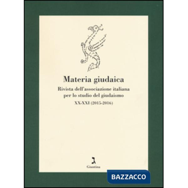 Materia giudaica. Rivista dell'Associazione italiana per lo studio del giudaismo (2015-2016) vol. 1-2