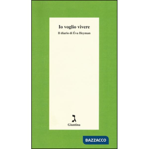 Io voglio vivere. Il diario di Éva Heyman