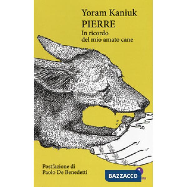 Pierre. In ricordo del mio amato cane