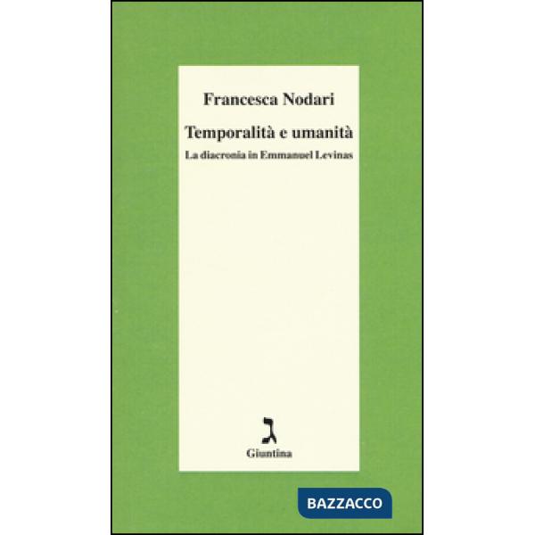 Temporalità e umanità. La diacronia in Emmanuel Levinas