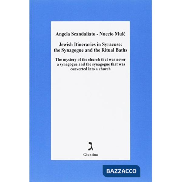 Jewish itineraries in Syracuse. The synagogue and the ritual bath