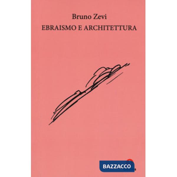 Ebraismo e architettura. Nuova ediz.