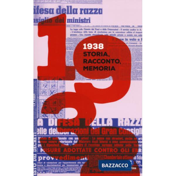1938. Storia, racconto, memoria