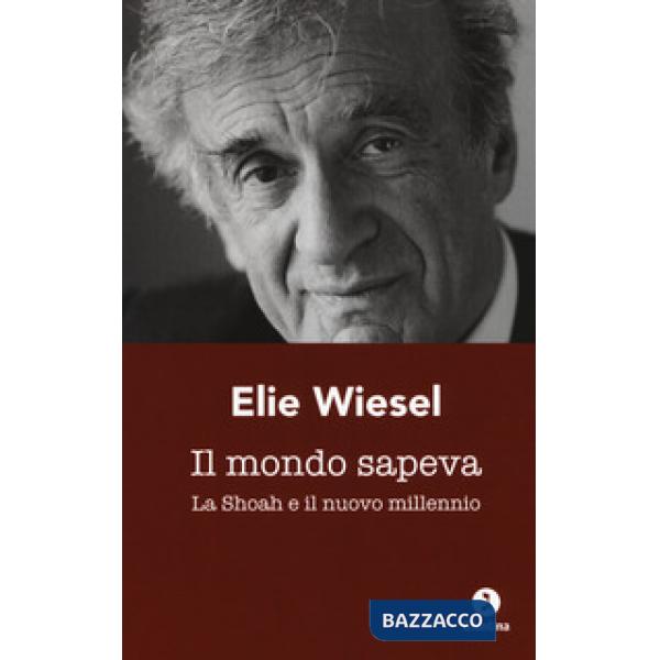 Mondo sapeva. La Shoah e il nuovo millennio. Ediz. italiana e francese (Il)