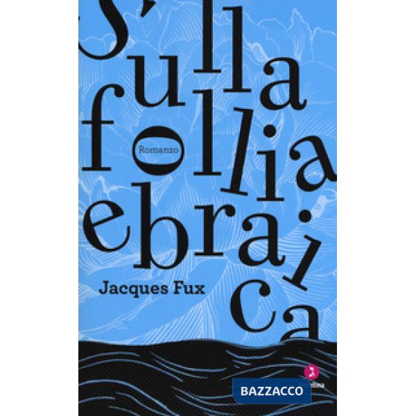 Sulla follia ebraica