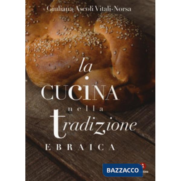 Cucina nella tradizione ebraica. Nuova ediz. (La)