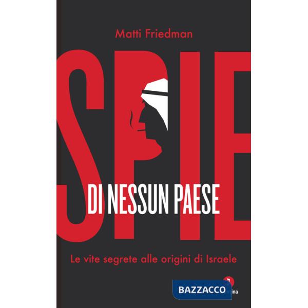 Spie di nessun paese. Le vite segrete alle origini di Israele