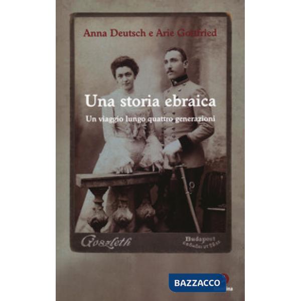 Storia ebraica. Un viaggio lungo quattro generazioni (Una)