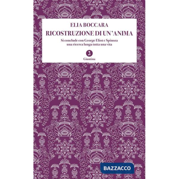 Ricostruzione di un'anima. Si conclude con George Eliot e Spinoza una ricerca lunga tutta una vita