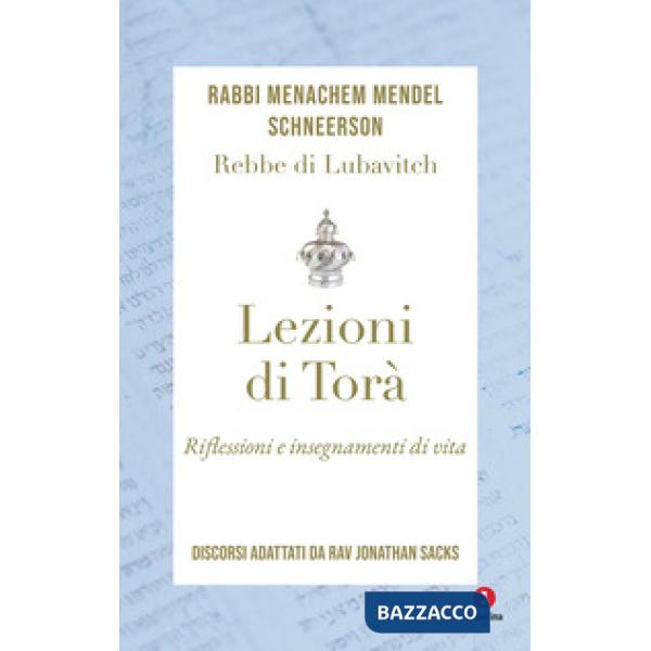Lezioni di Torà. Riflessioni e insegnamenti di vita. Discorsi adattati da Jonathan Sacks