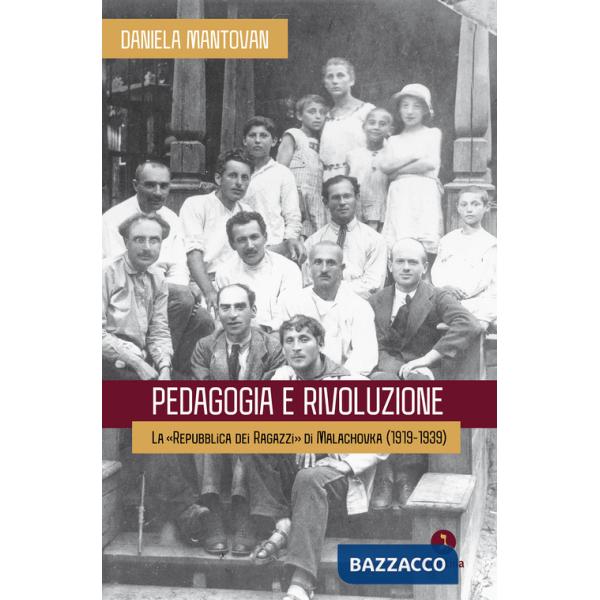 Pedagogia e rivoluzione. La «Repubblica dei Ragazzi» di Malachovka (1919-1939)
