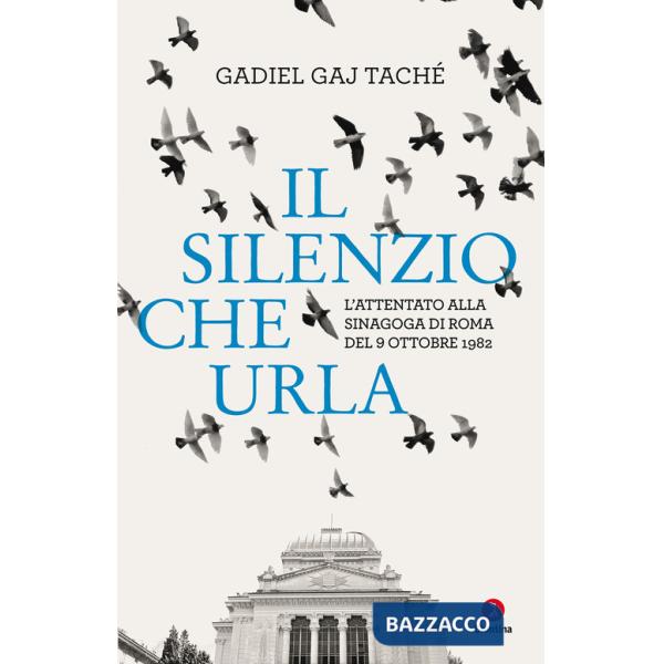 Silenzio che urla. L'attentato alla Sinagoga di Roma del 9 ottobre 1982 (Il)