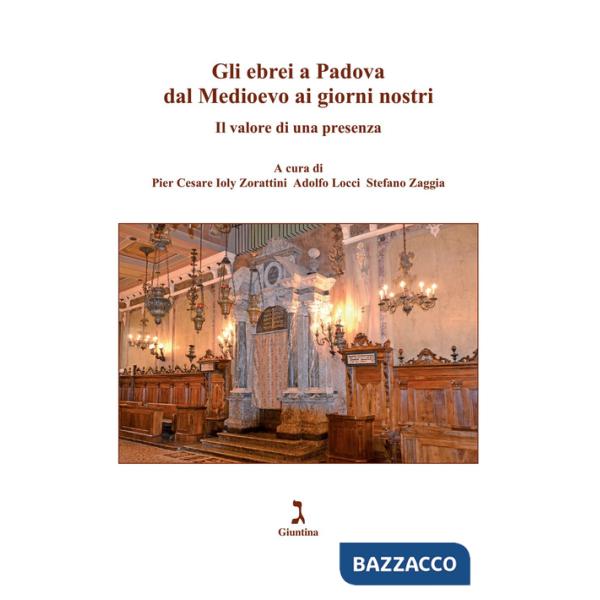 Ebrei a Padova dal Medioevo ai giorni nostri. Il valore di una presenza (Gli)