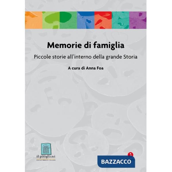Memorie di famiglia. Piccole storie all'interno della grande Storia