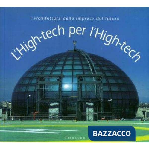 High-tech per l'high-tech. L'architettura delle imprese del futuro (L')