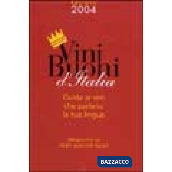 Vini buoni d'Italia. Guida ai vini che parlano la tua lingua. Con CD-ROM