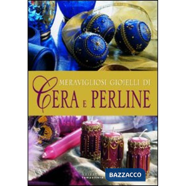 Meravigliosi gioielli di cera e perline