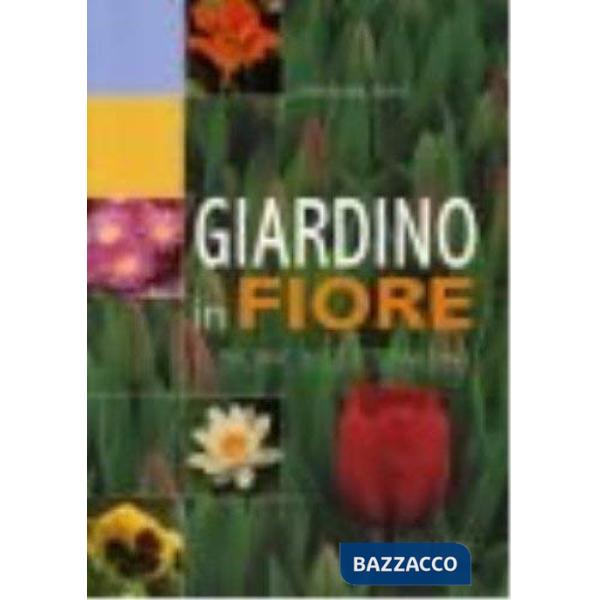 Giardino in fiore. I colori delle stagioni
